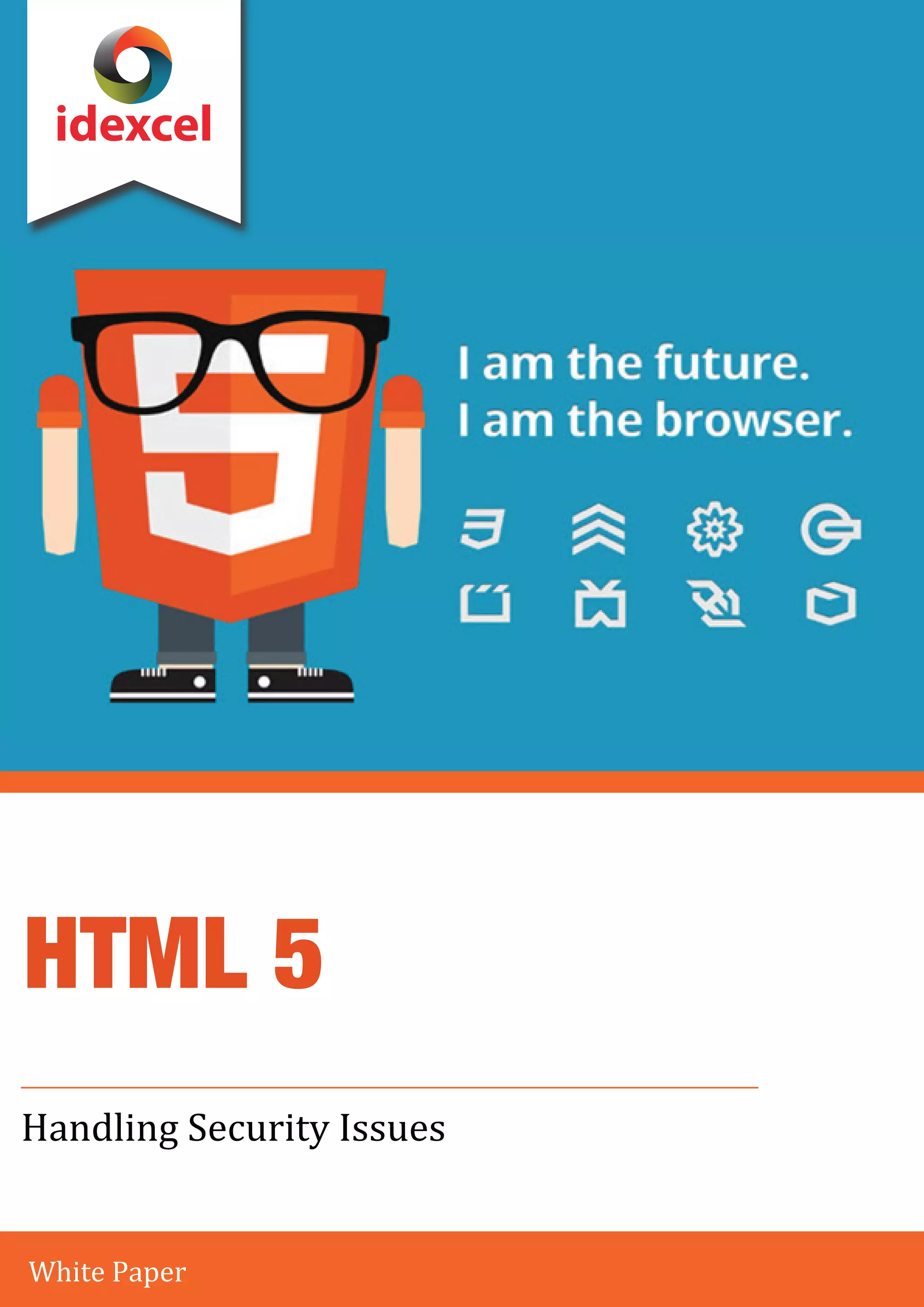 idexcel 
HTML 5 
Handling Security Issues 
White Paper 
 