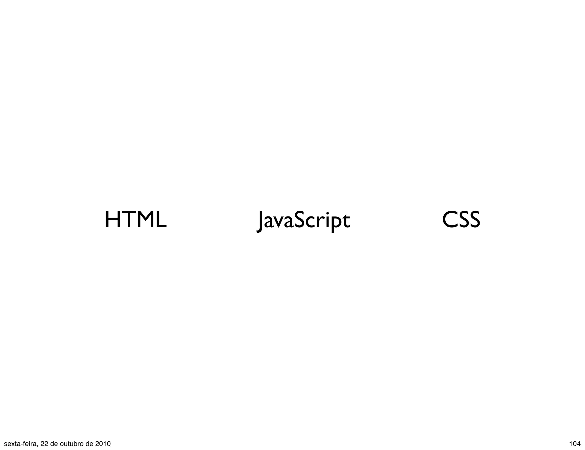 HTML CSSJavaScript 104sexta-feira, 22 de outubro de 2010 