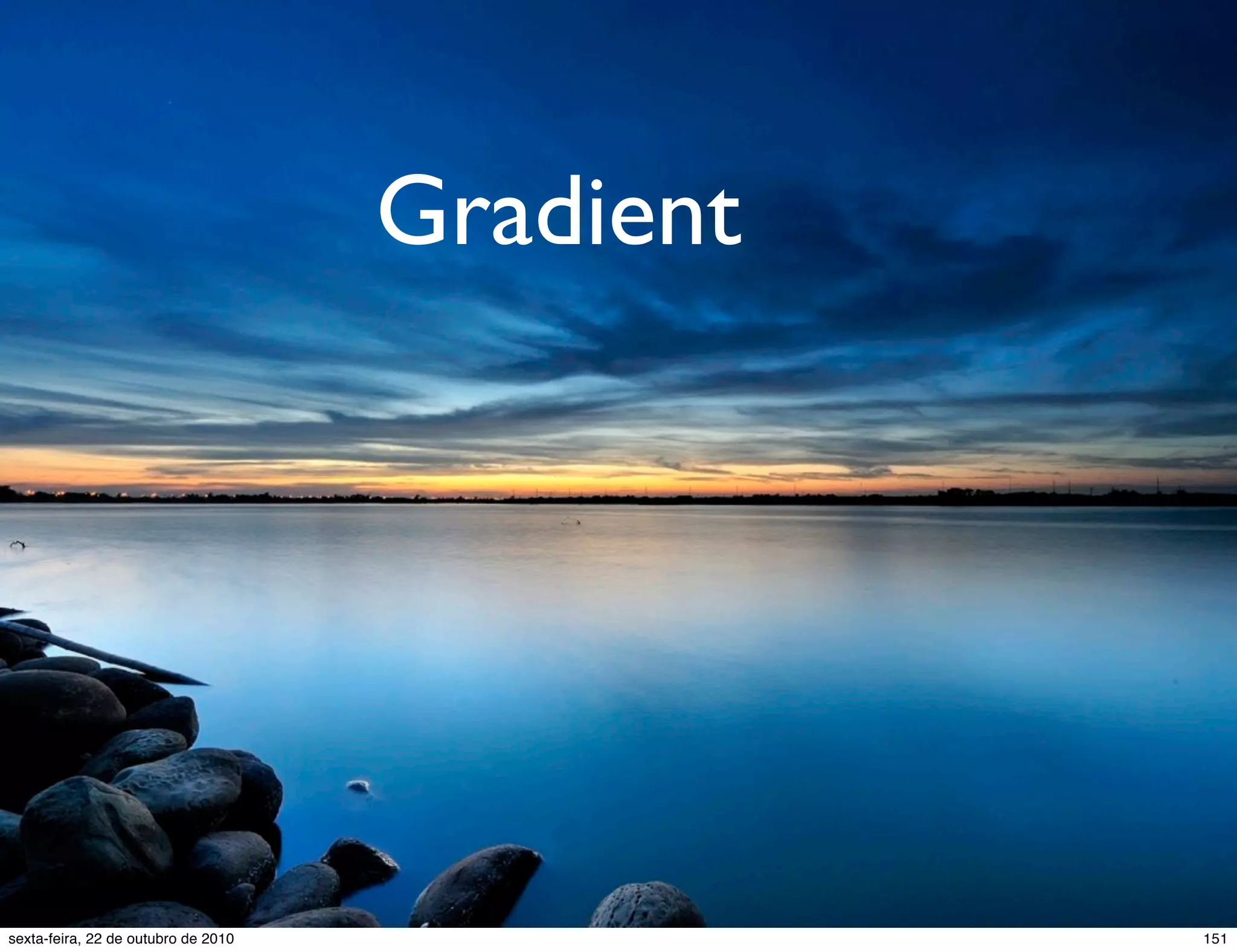 Gradient 151sexta-feira, 22 de outubro de 2010 