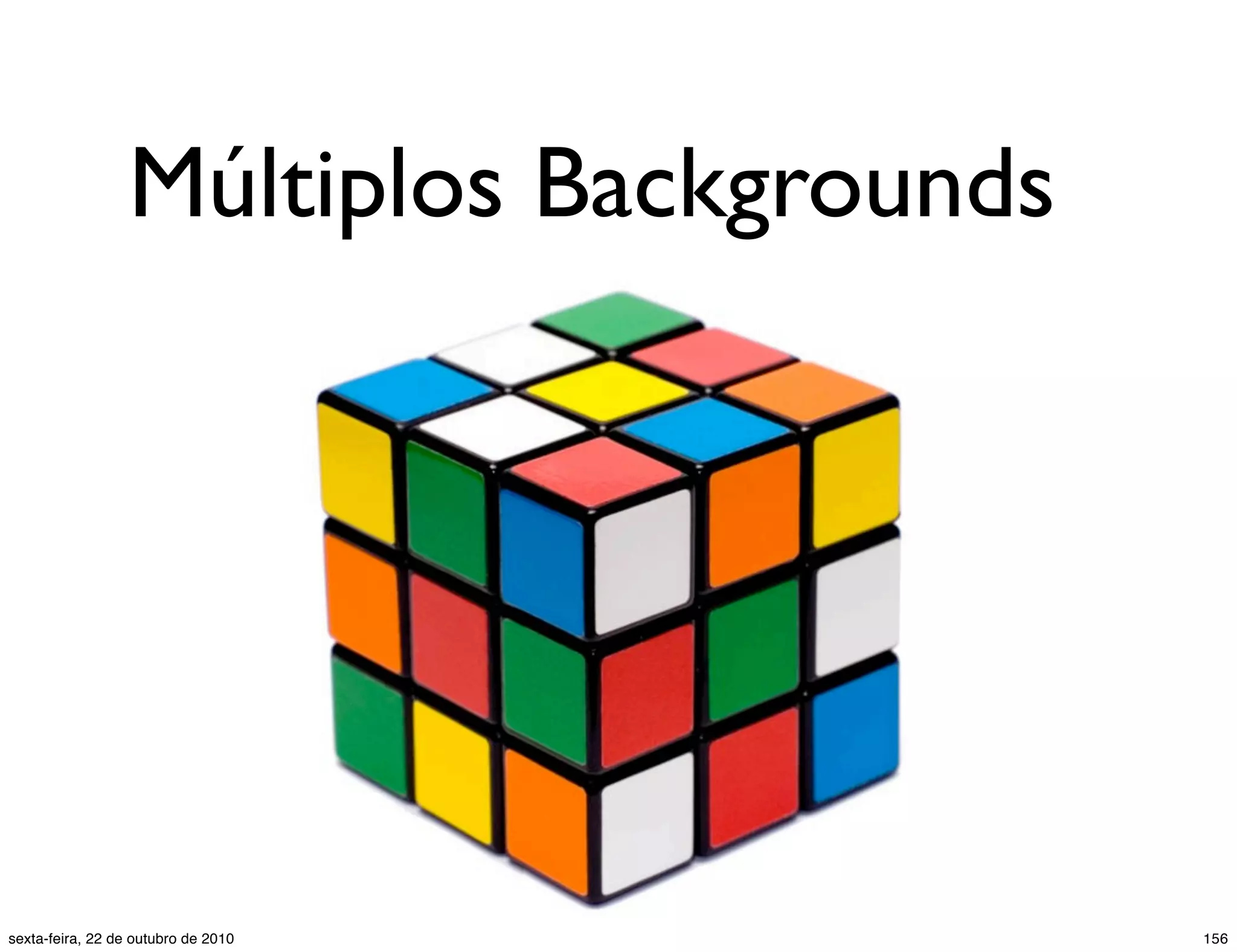 Múltiplos Backgrounds 156sexta-feira, 22 de outubro de 2010 