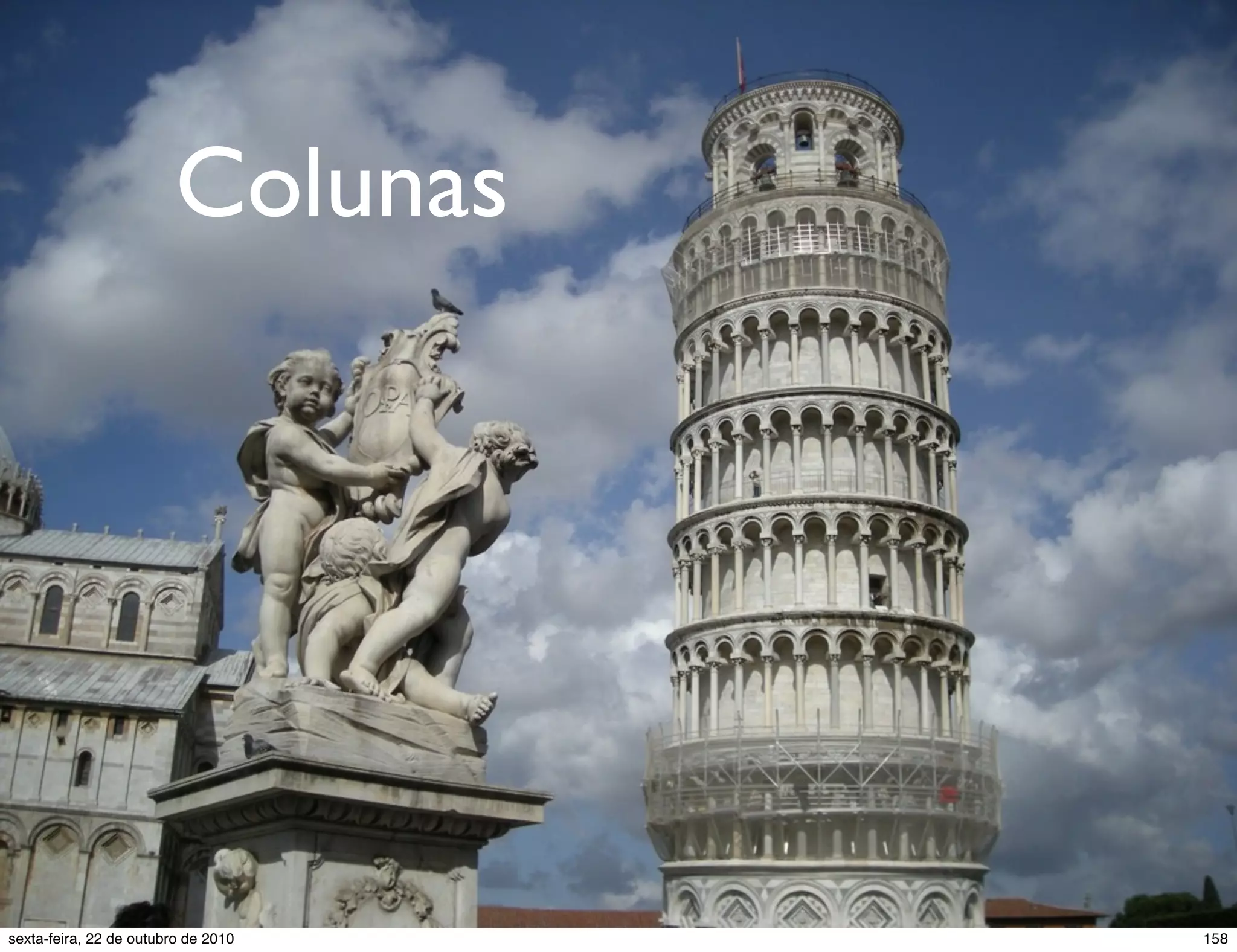 Colunas 158sexta-feira, 22 de outubro de 2010 