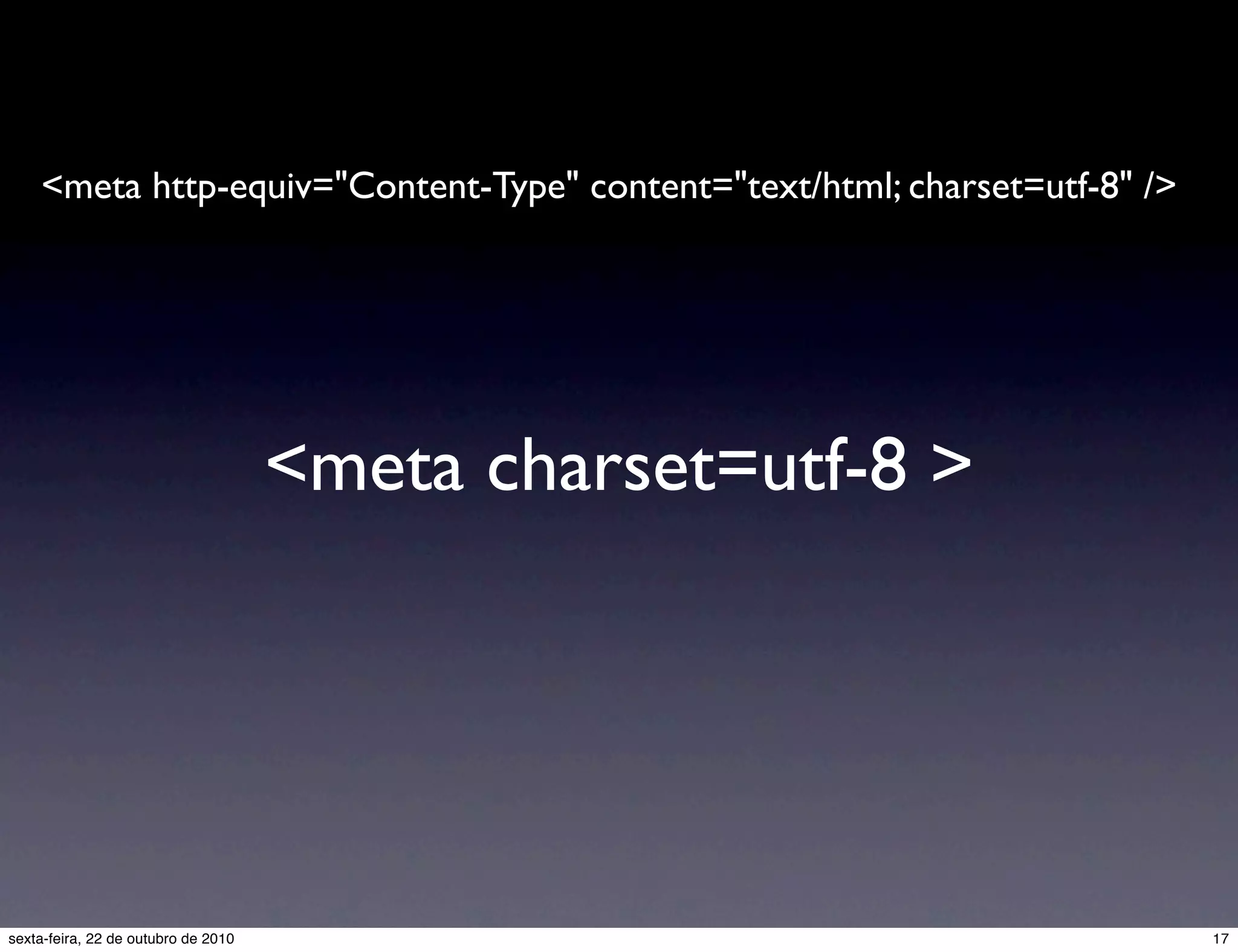 <meta http-equiv="Content-Type" content="text/html; charset=utf-8" /> <meta charset=utf-8 > 17sexta-feira, 22 de outubro de 2010 