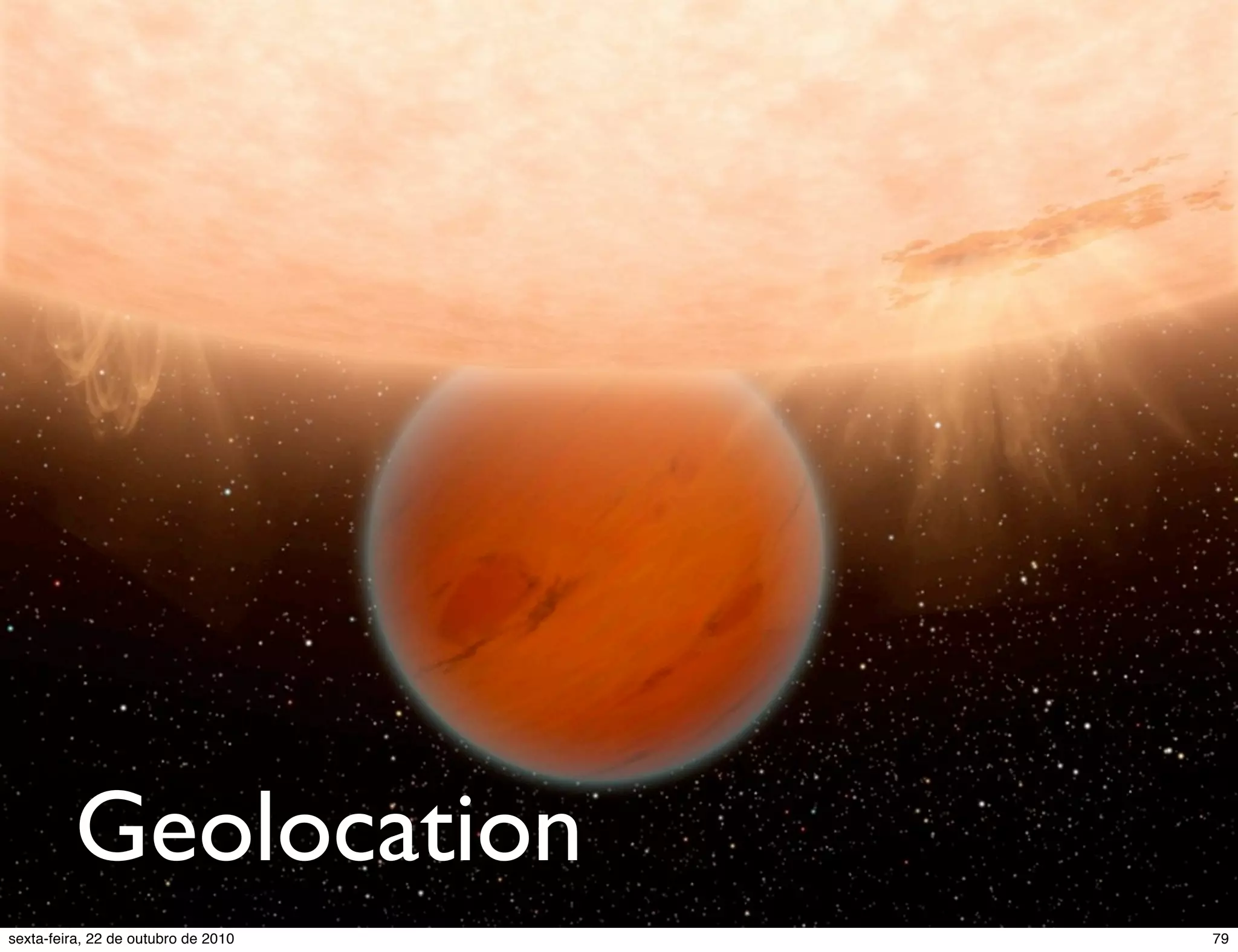Geolocation 79sexta-feira, 22 de outubro de 2010 
