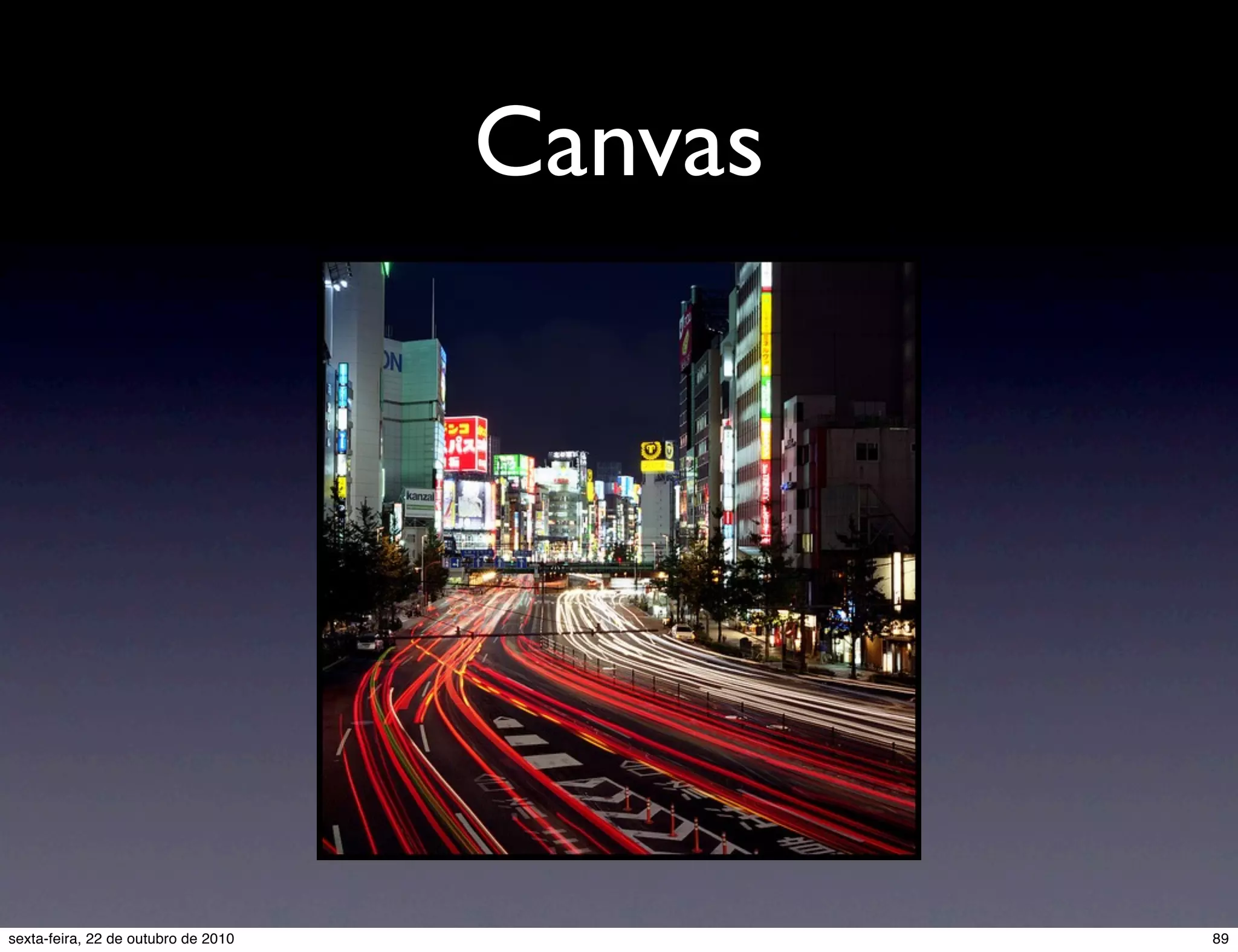 Canvas 89sexta-feira, 22 de outubro de 2010 