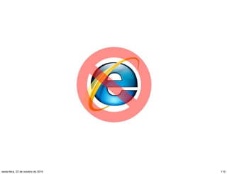 110sexta-feira, 22 de outubro de 2010
 