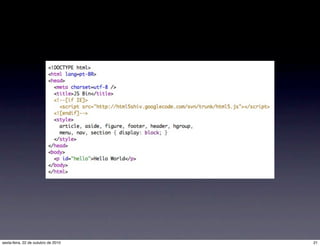 21sexta-feira, 22 de outubro de 2010
 