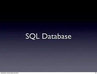 SQL Database
76sexta-feira, 22 de outubro de 2010
 