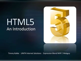 An Introduction
Timmy Kokke | UNIT4 Internet Solutions | Expression Blend MVP / Webguy
 