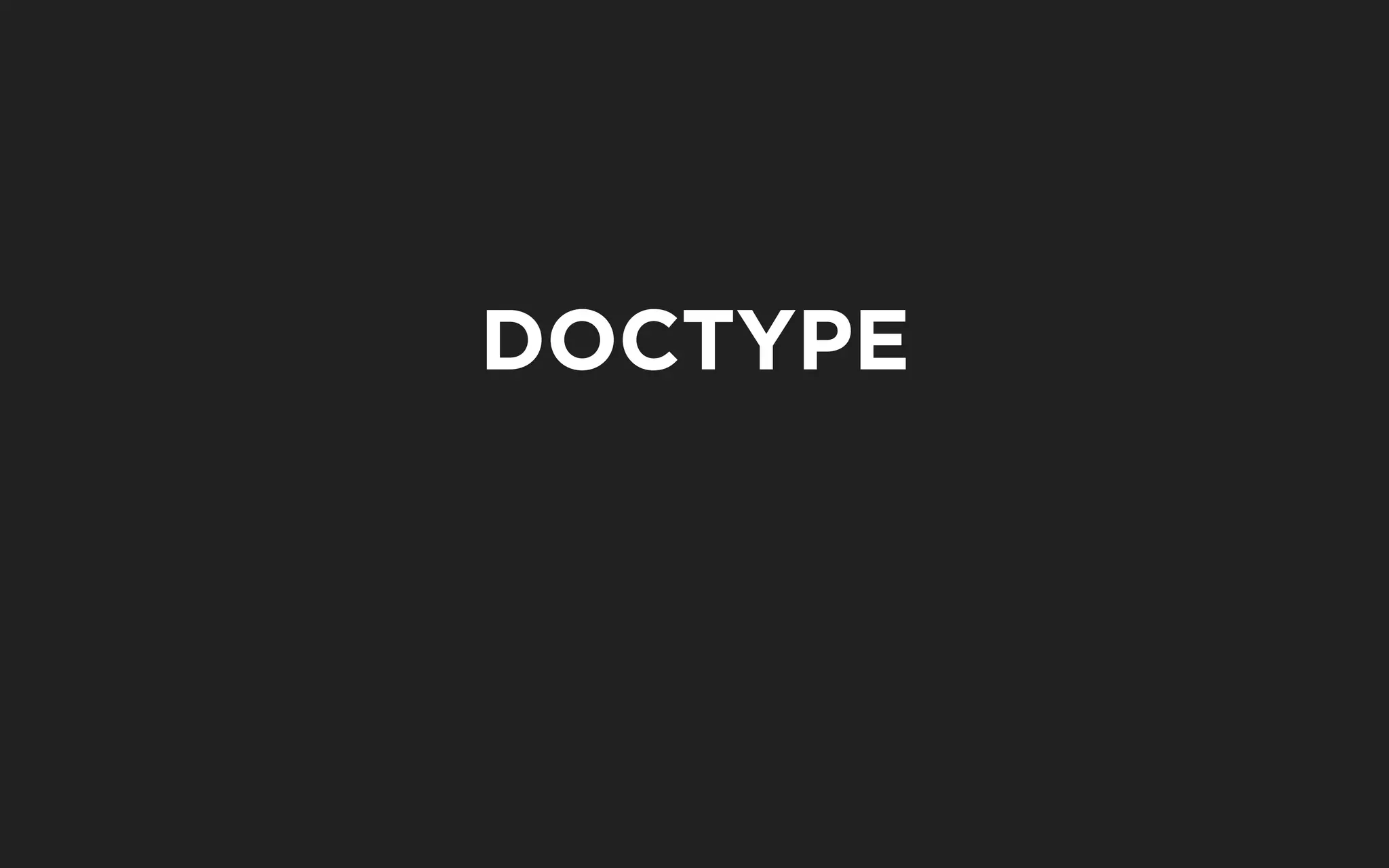 DOCTYPE
 