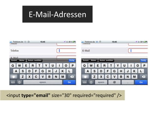 E-Mail-Adressen <input  type="email"  size="30" required="required" /> 