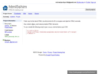 http://code.google.com/p/html5shim/ 