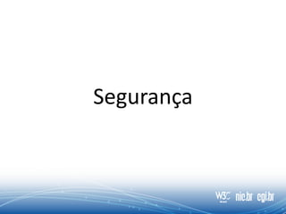 Segurança
 