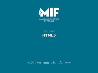 HTML5
25.3.2015
 