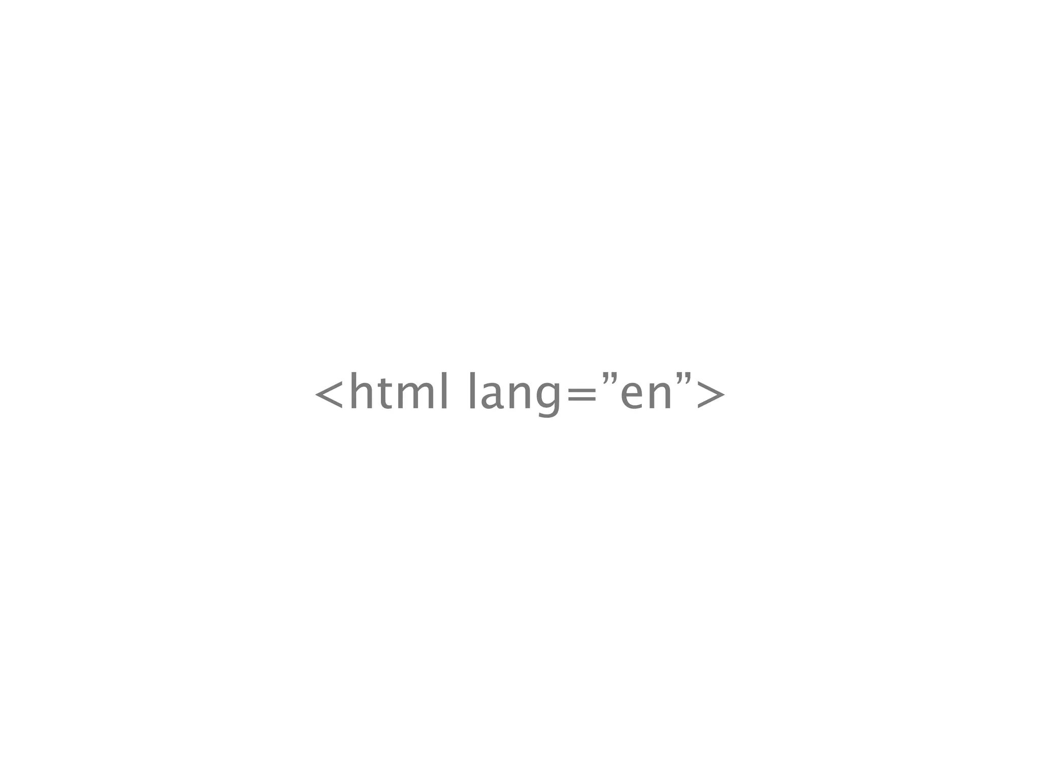 <html lang=”en”>
 