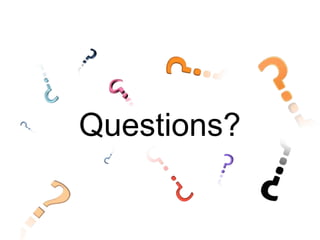 Questions?
 