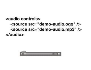 <video width="320" height="240" controls
preload="none" poster="videoframe.jpg">
    <source src="demo-video.mp4"
type="vi...