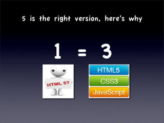 5 is the right version, here’s why



        1 = 3
 