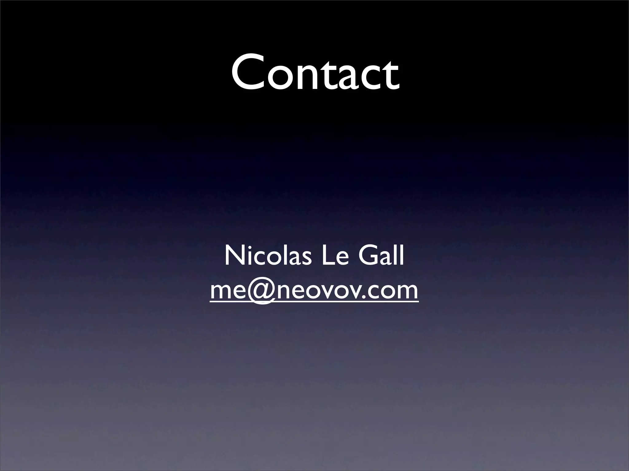 Contact


 Nicolas Le Gall
me@neovov.com
 
