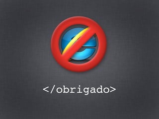 </obrigado>
 