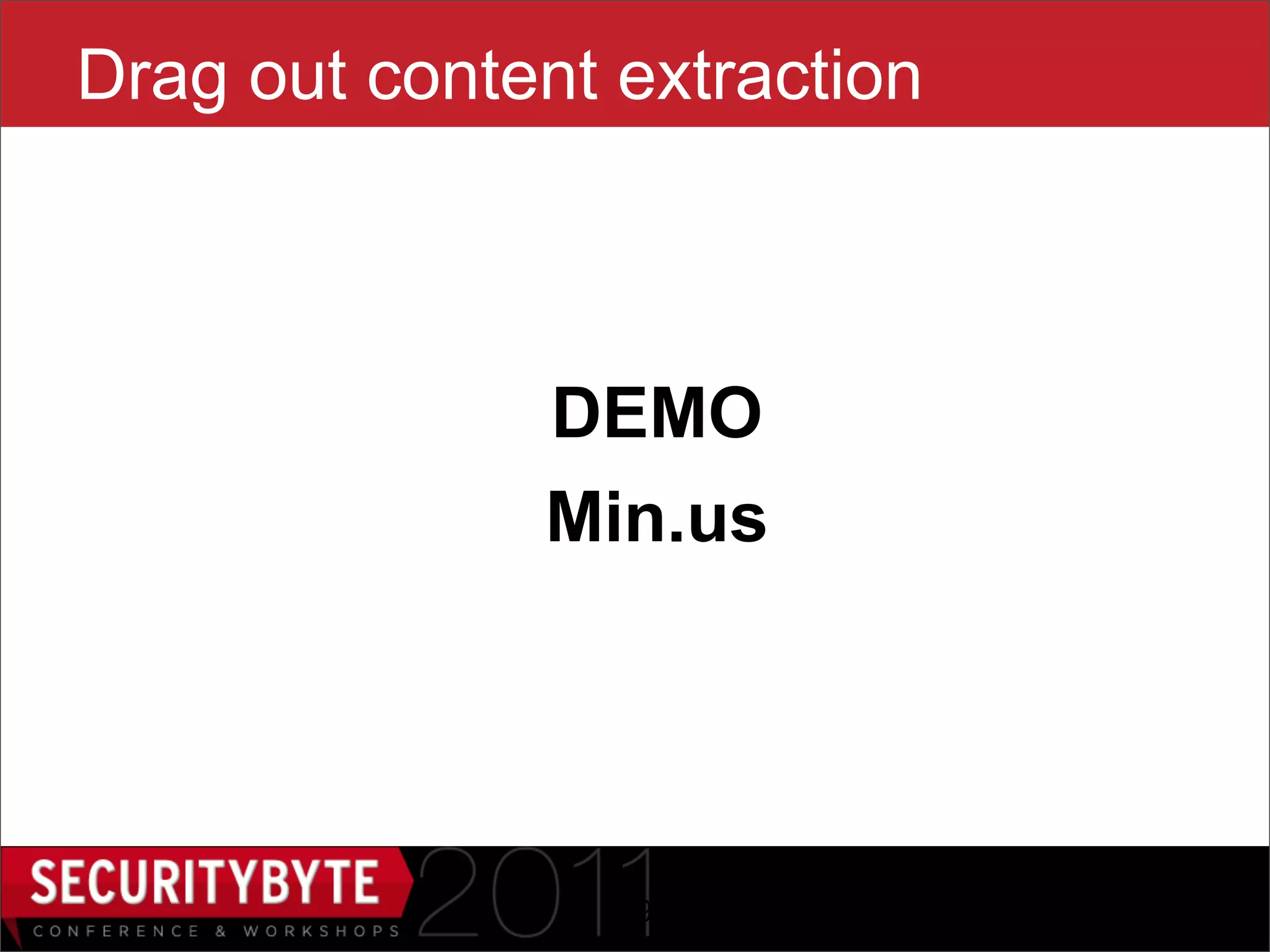 Drag out content extraction



              DEMO
              Min.us




                 39
 