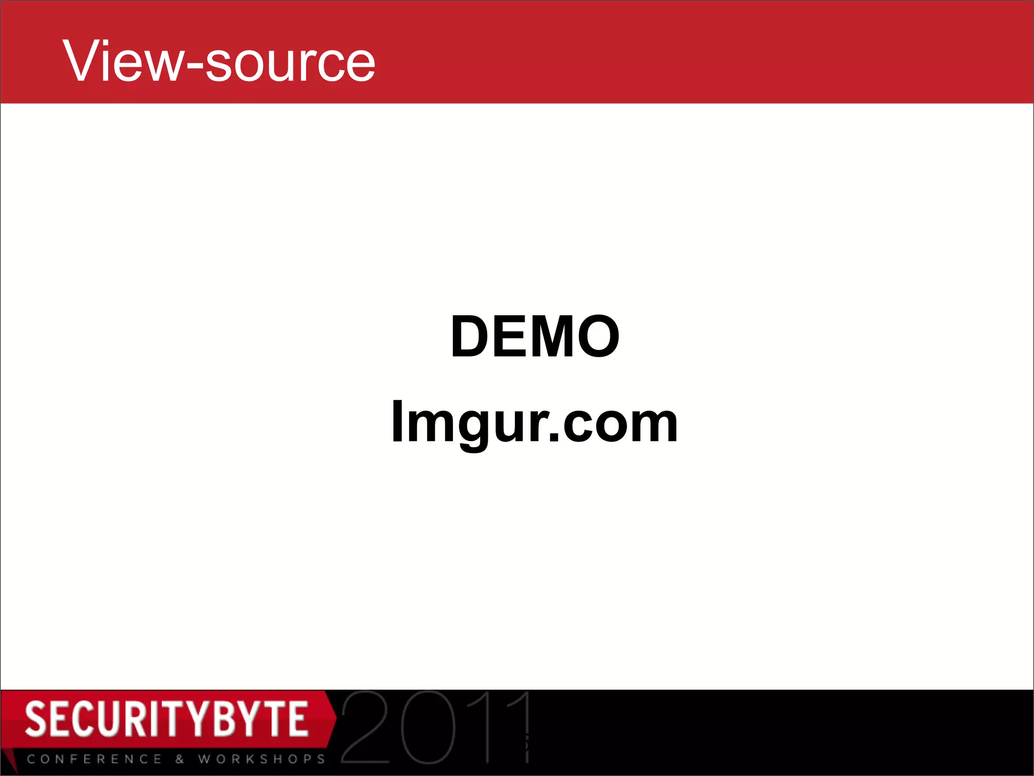 View-source



                DEMO
              Imgur.com




                 45
 