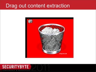 Drag out content extraction




                 35
 
