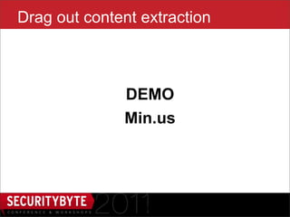 Drag out content extraction



              DEMO
              Min.us




                 39
 