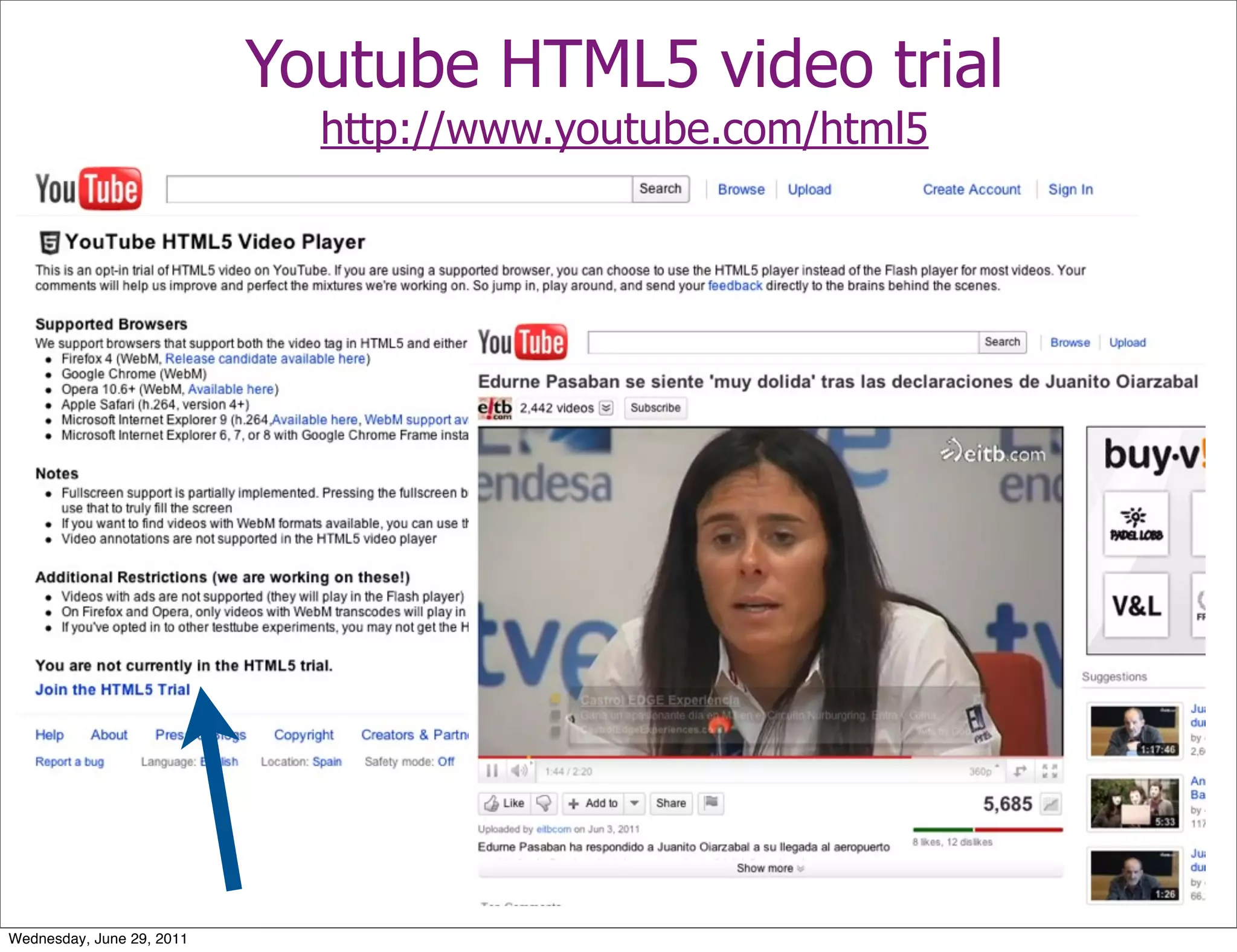 Youtube HTML5 video trial
                             http://www.youtube.com/html5




Wednesday, June 29, 2011
 