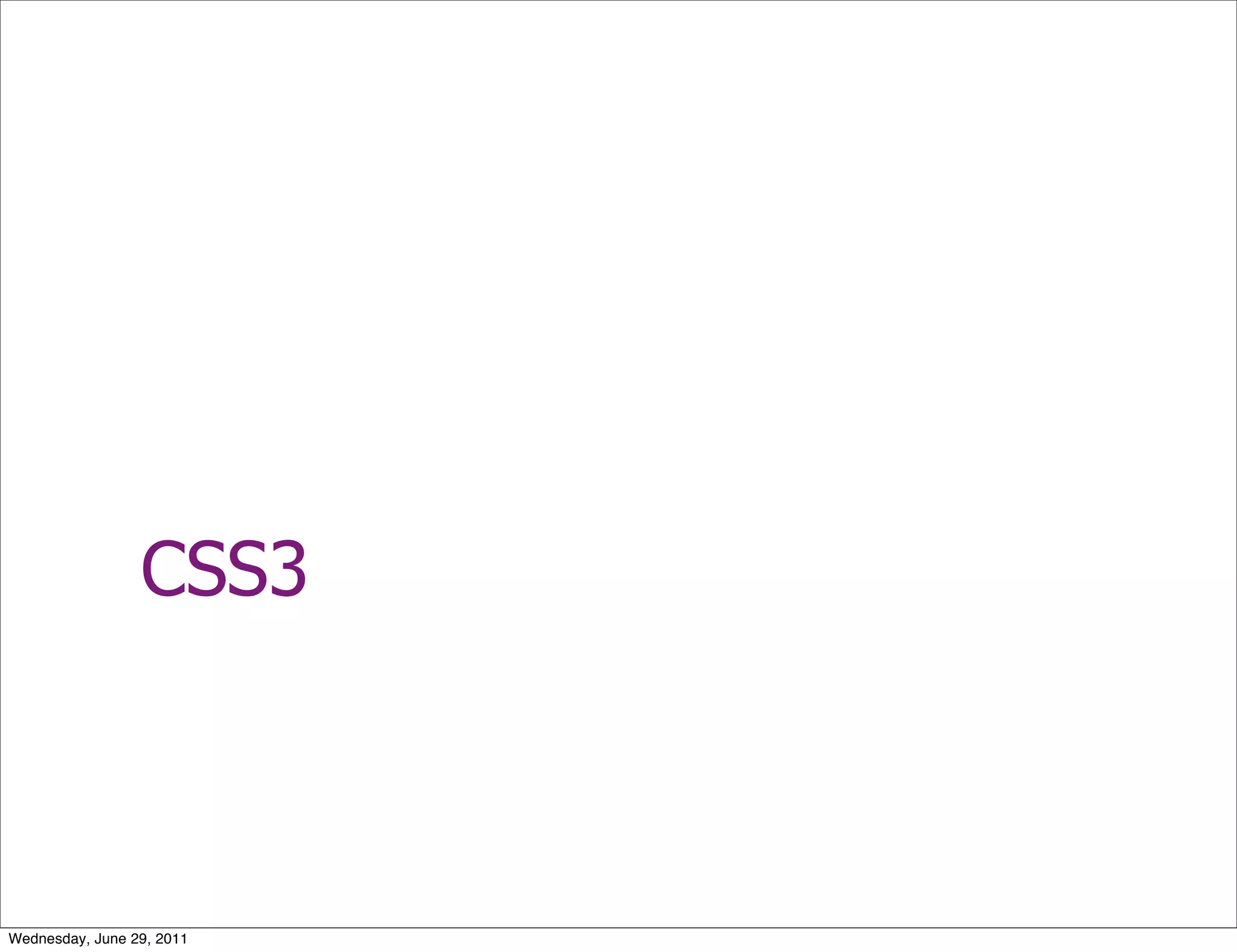 CSS3



Wednesday, June 29, 2011
 