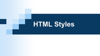 HTML Styles
 