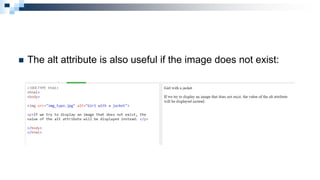  The alt attribute is also useful if the image does not exist:
 