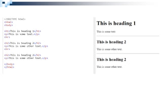 How to View HTML Source?
View HTML Source Code:
 To find out, right-click in the page and select "View Page
Source" (in C...