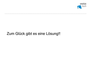 Zum Glück gibt es eine Lösung!!
 