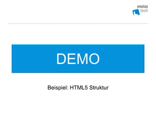 DEMO
Beispiel: HTML5 Struktur
 