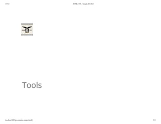 3/7/13                                      HTML5-TX - Google IO 2012




                        Tools



localhost:9005/presentation-output.html#1                               5/13
 