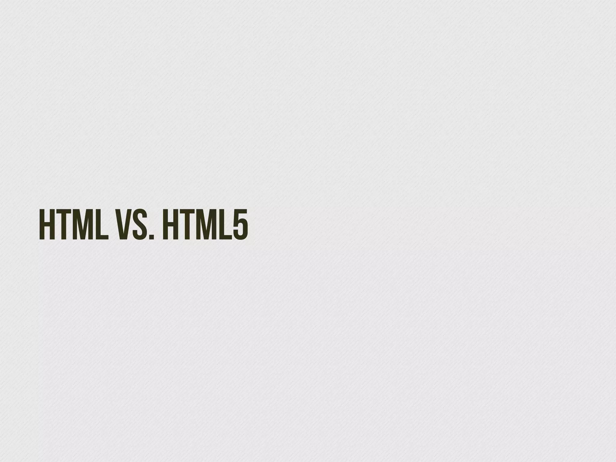 html vs. html5
 