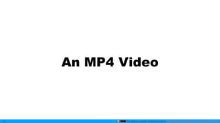 This slide by mzyy94 is licensed under a Creative Commons Attribution 4.0 International License.
An MP4 Video
14
 