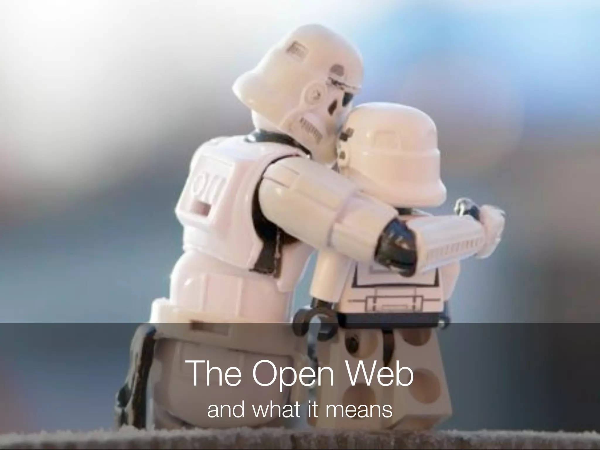 The Open Web and what it means 