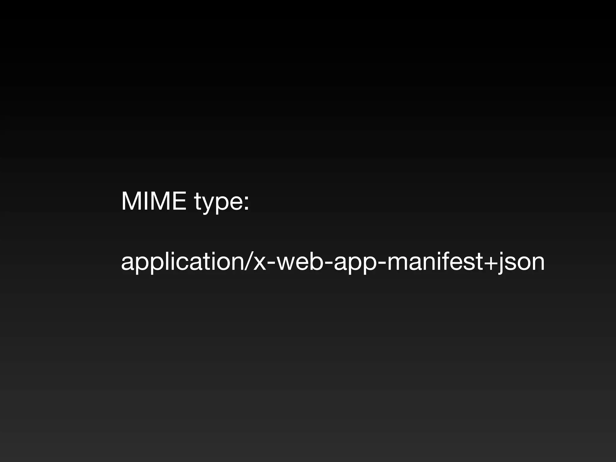 MIME type: application/x-web-app-manifest+json 