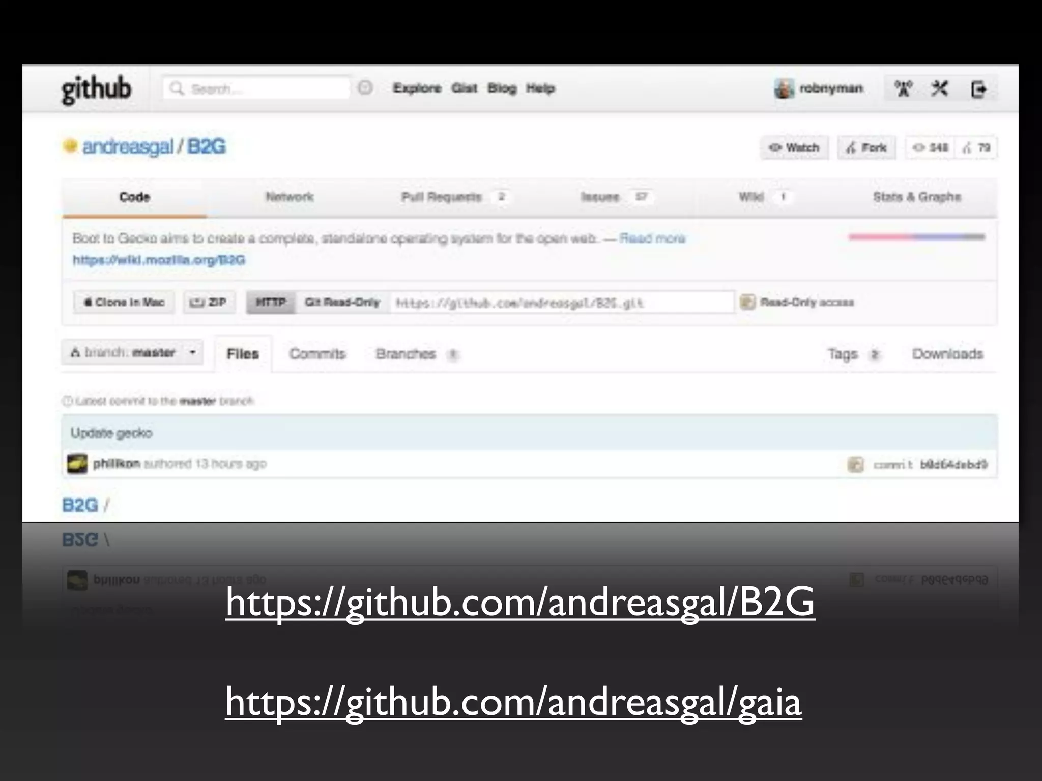 https://github.com/andreasgal/B2G https://github.com/andreasgal/gaia 