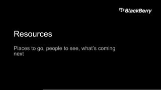 Resources
Places to go, people to see, what’s coming
next




                                             34
 