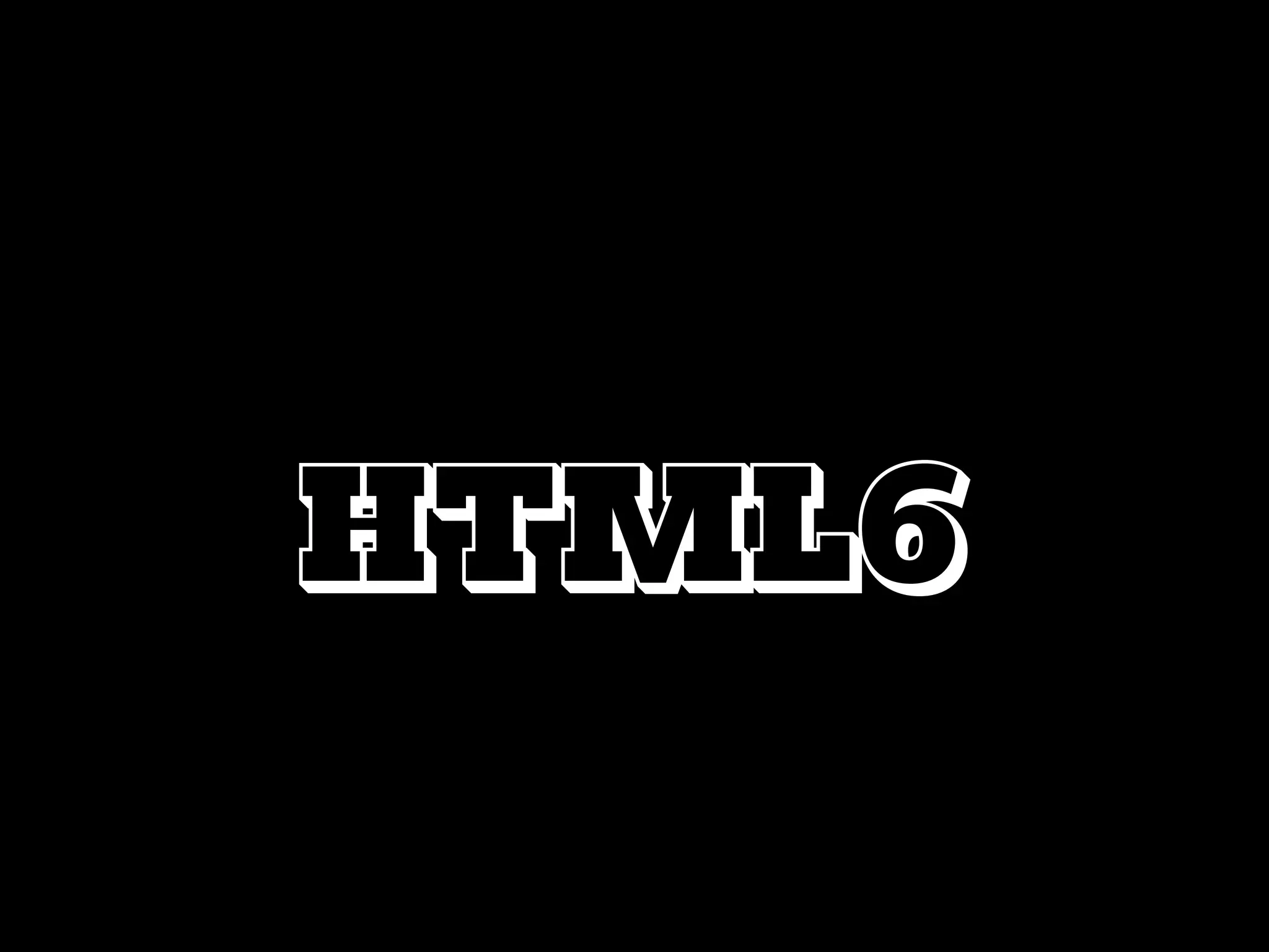 HTML6