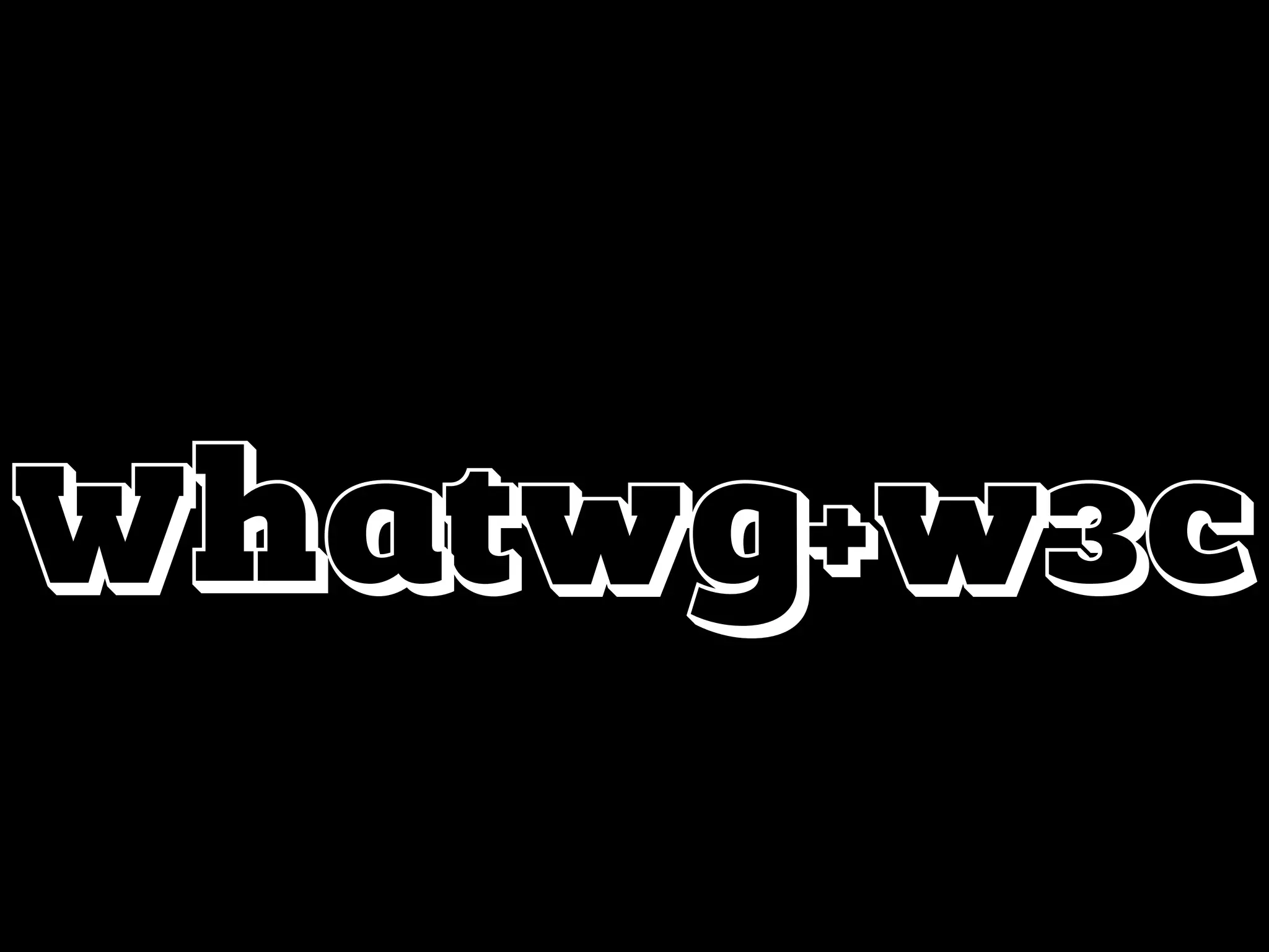 Whatwg+w3c