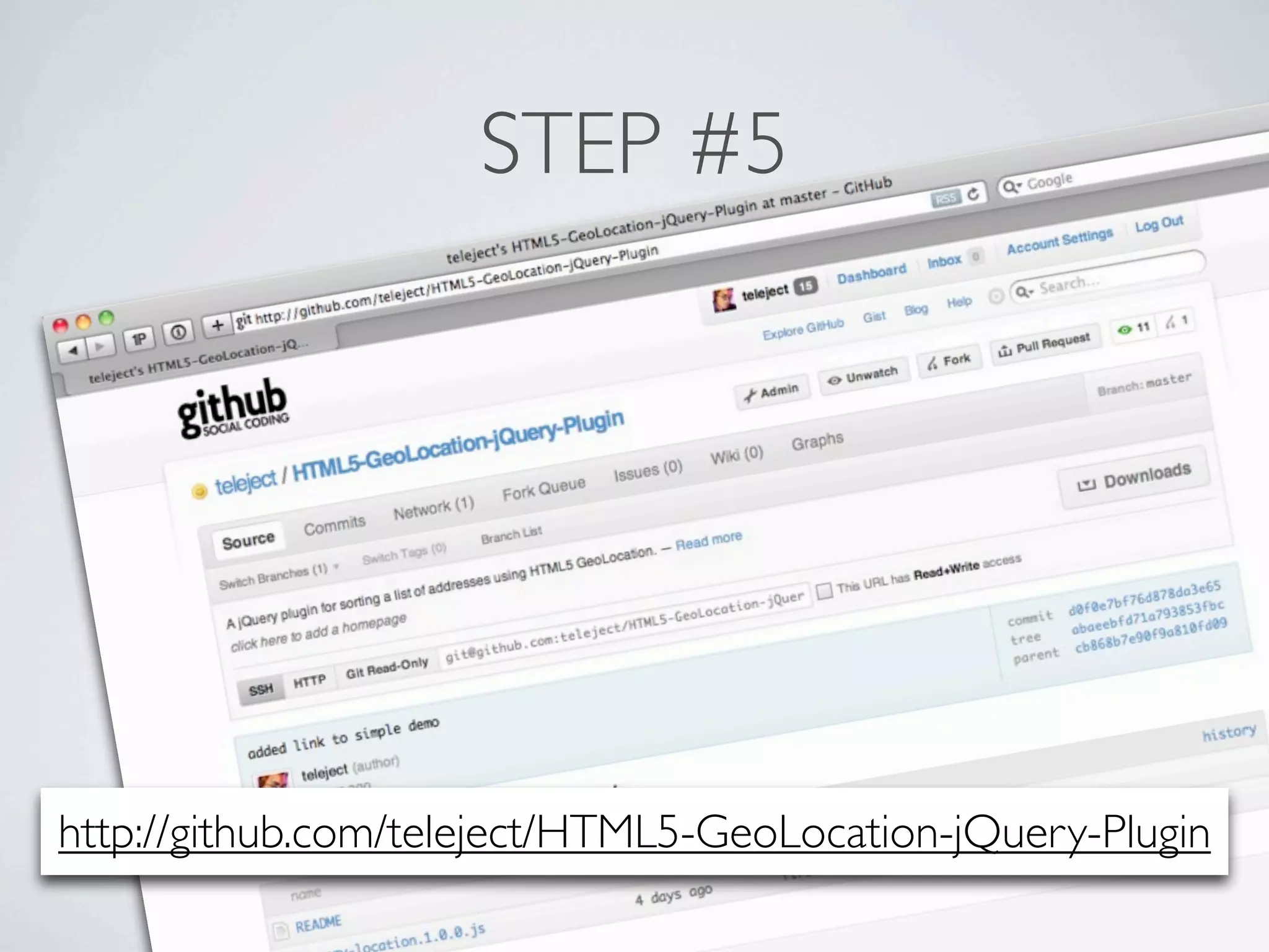 STEP #5




http://github.com/teleject/HTML5-GeoLocation-jQuery-Plugin
                            155
 