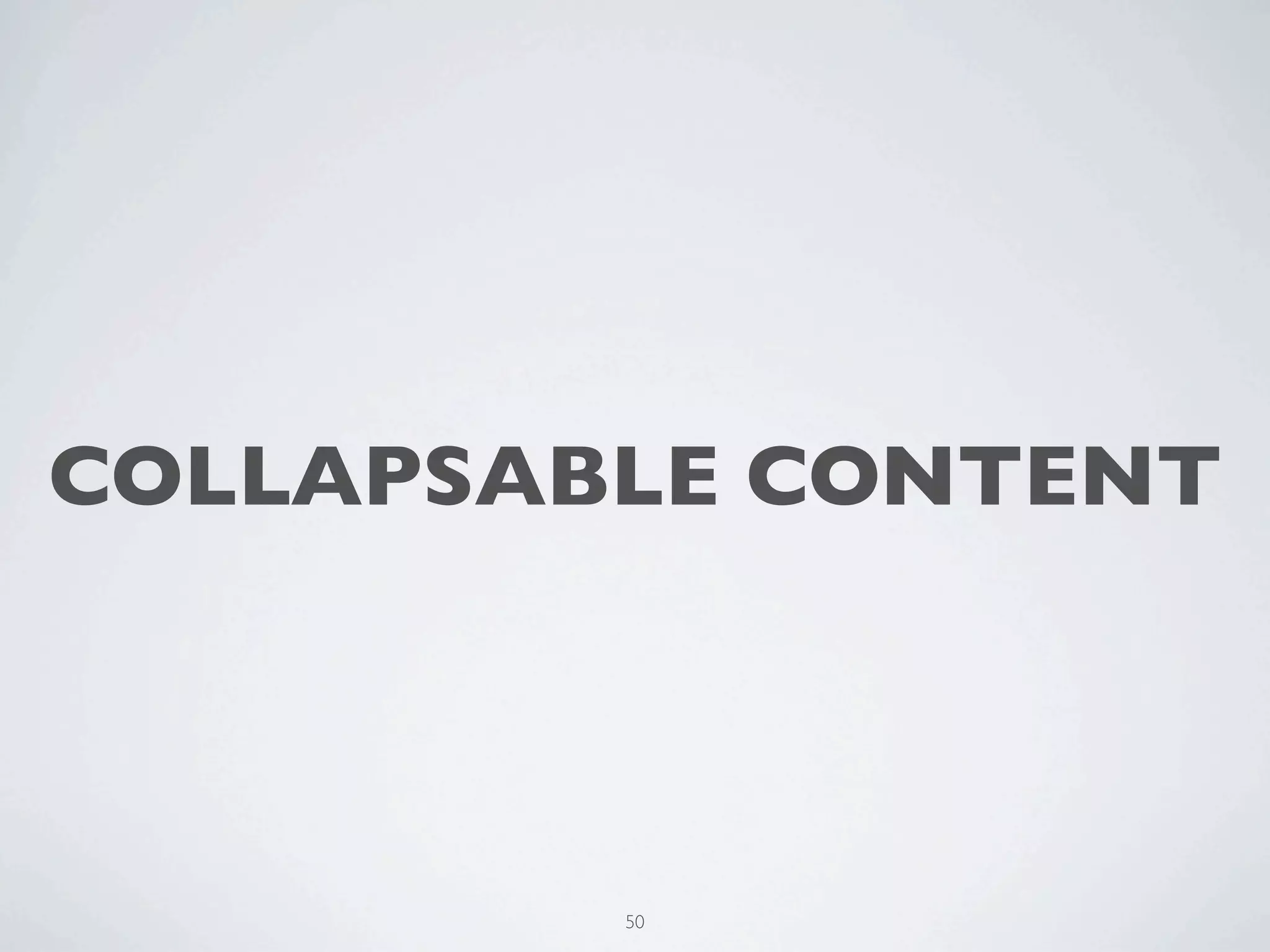 COLLAPSABLE CONTENT



         50
 