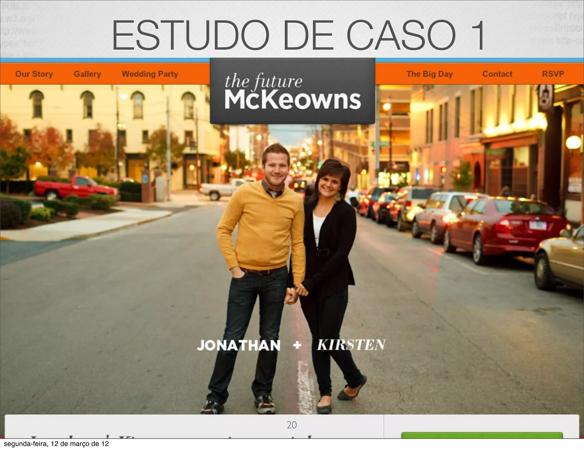 ESTUDO DE CASO 1




                                          20
segunda-feira, 12 de março de 12
 