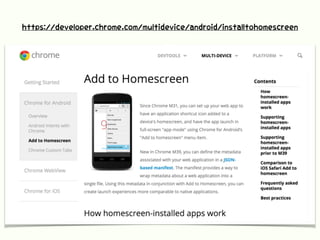 https://developer.chrome.com/multidevice/android/installtohomescreen
 