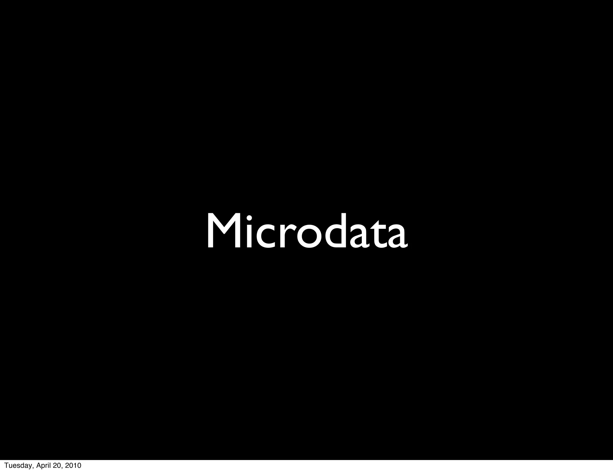 Microdata



Tuesday, April 20, 2010
 