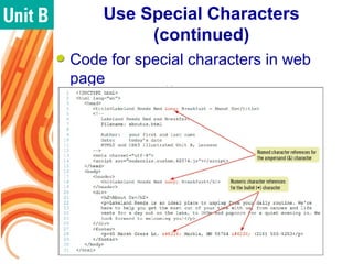 Use Special Characters
(continued)
Code for special characters in web
page
HTML5 and CSS3 – Illustrated, 2nd Edition 15
 