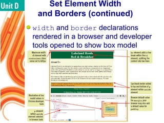 Set Element Width
and Borders (continued)
width and border declarations
rendered in a browser and developer
tools opened to show box model
HTML5 and CSS3 – Illustrated, 2nd Edition 14
 